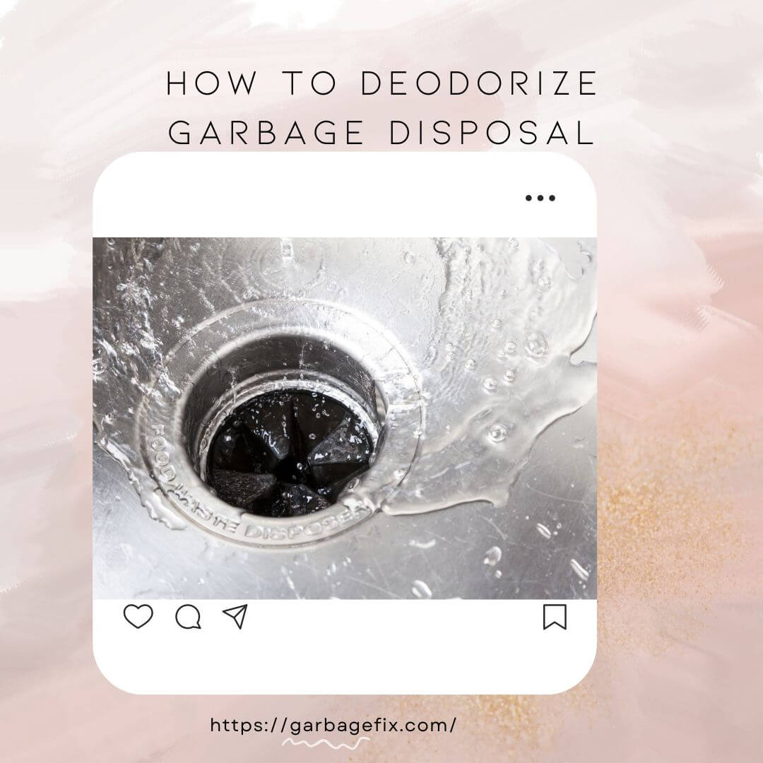 How to Deodorize Garbage Disposal