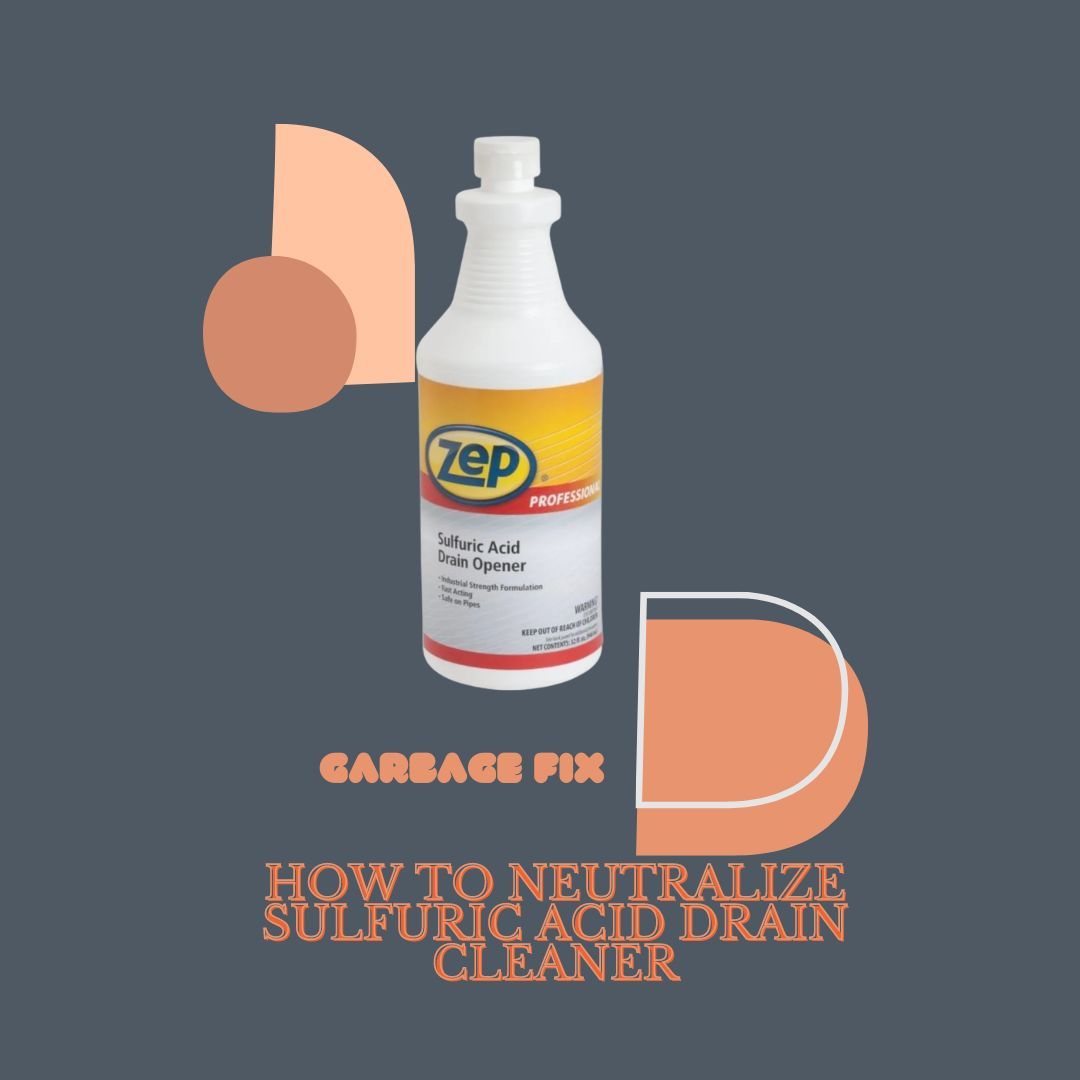 How To Neutralize Sulfuric Acid Drain Cleaner